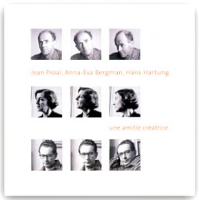 Jean Proal, Anna-Eva Bergman, Hans Hartung : une amitié créatrice