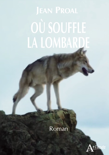 nouvelle édition 2019 de Où souffle la Lombarde de Jean Proal