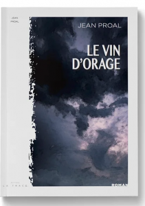 réédition le Vin d'orage La trace - Les Amis de Jean Proal