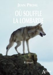 nouvelle édition 2019 de Où souffle la Lombarde de Jean Proal